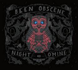 Been Obscene : Night O’Mine